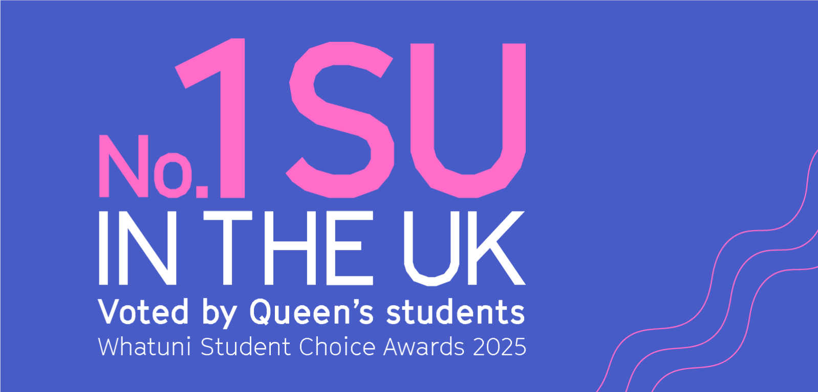 No.1 SU in the UK. Voted by Queen's Students. WhatUni Choice Awards 2025.